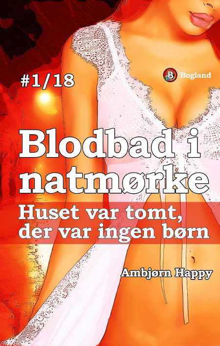Blodbad 1: Huset var tomt, der var ingen børn