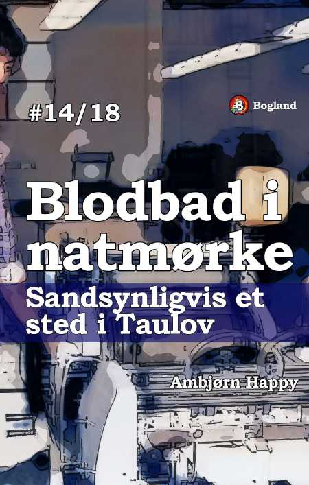 Blodbad 14: Sandsynligvis et sted i Taulov