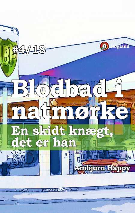Blodbad 4: En skidt knægt, det er han