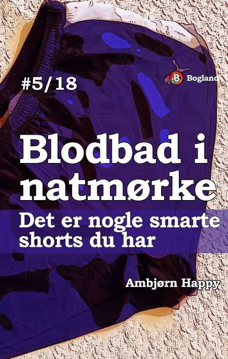 Blodbad 5: Det er nogle smarte shorts du har